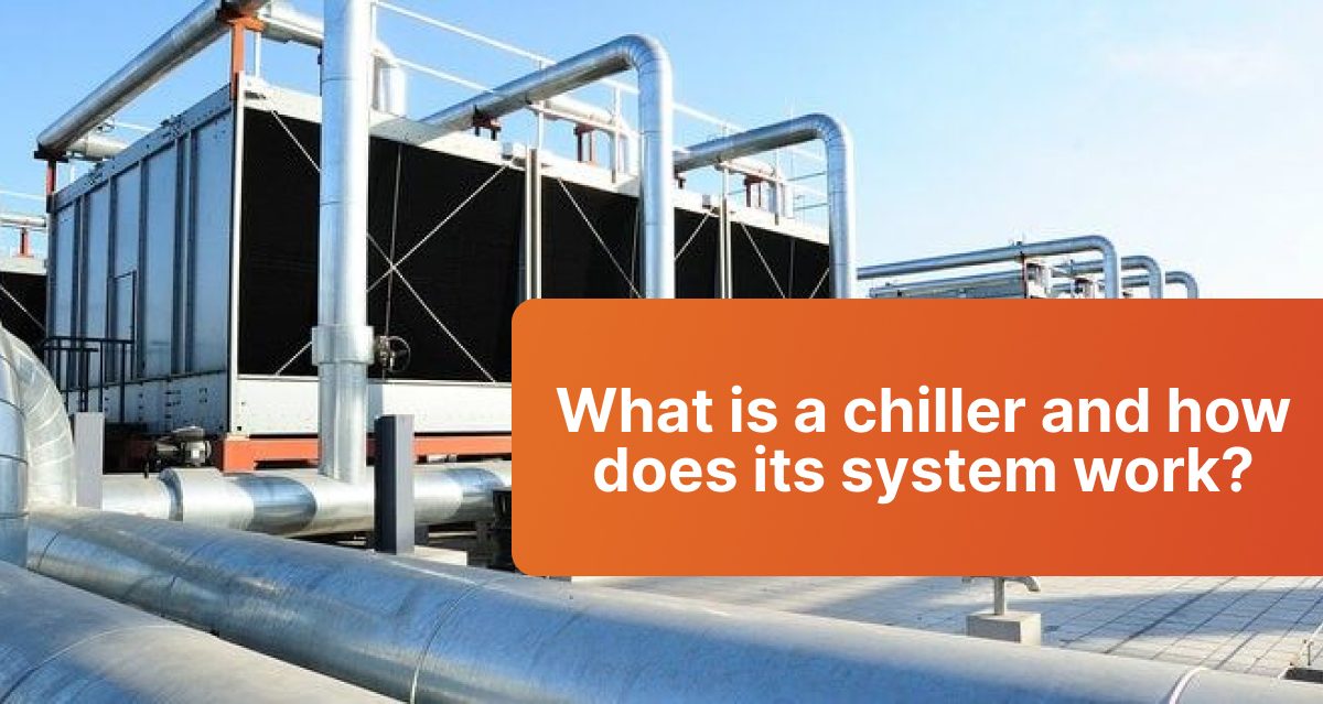 What is a chiller and how does its system work?