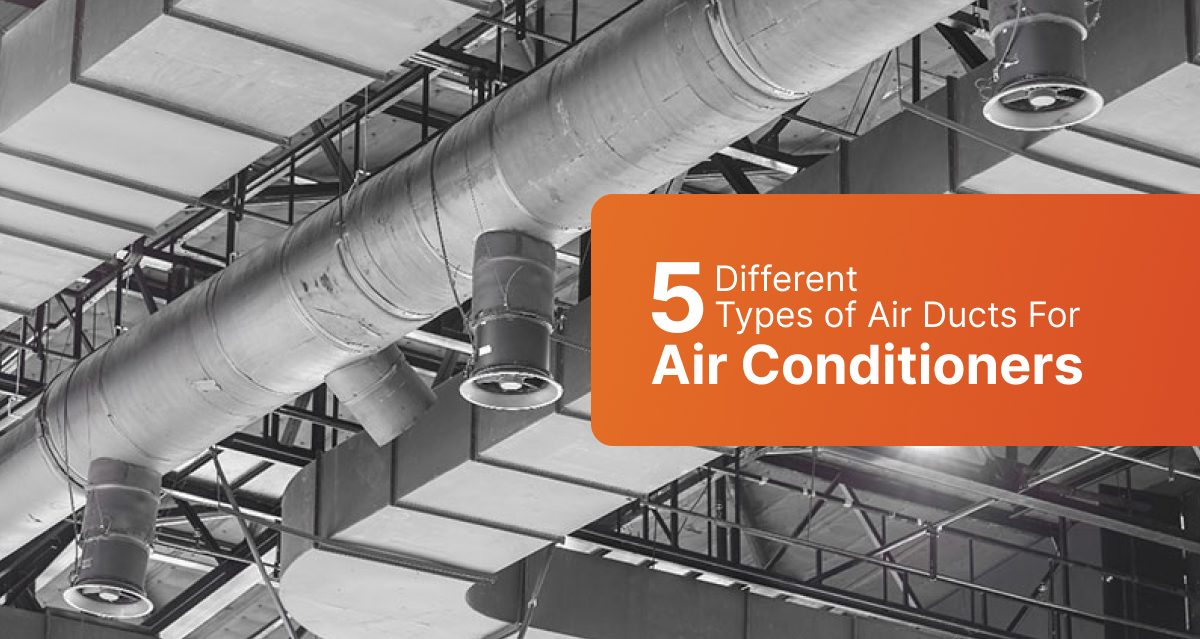 5 Different Types of Air Ducts For Air Conditioners