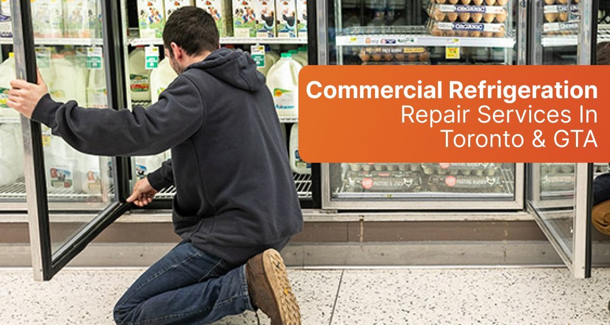 Commercial Refrigeration Repair Services In Toronto & GTA