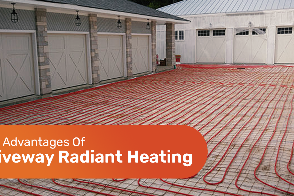 The Advantages Of Driveway Radiant Heating