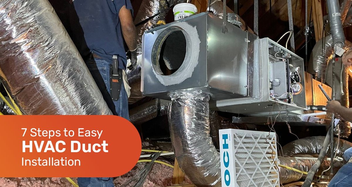 7 Steps to Easy HVAC Duct Installation