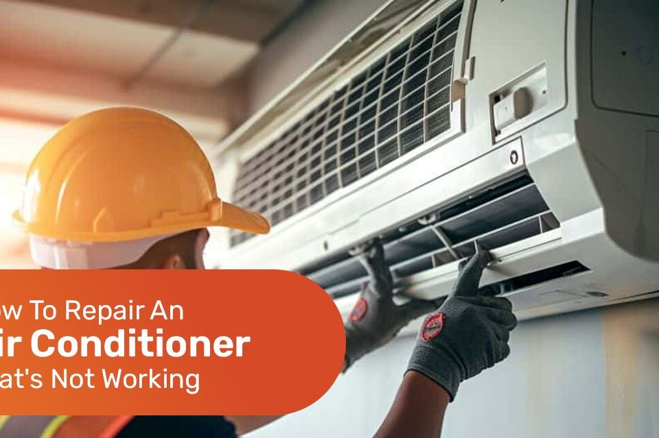 How To Repair An Air Conditioner That's Not Working