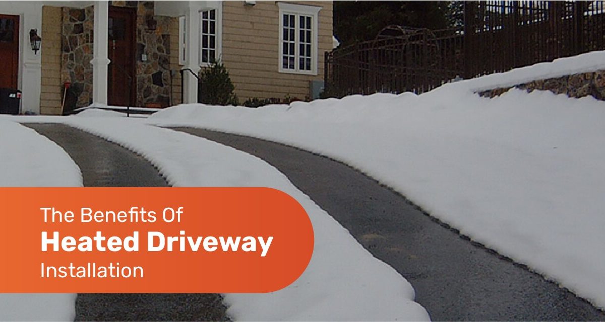 The Benefits Of Heated Driveway Installation