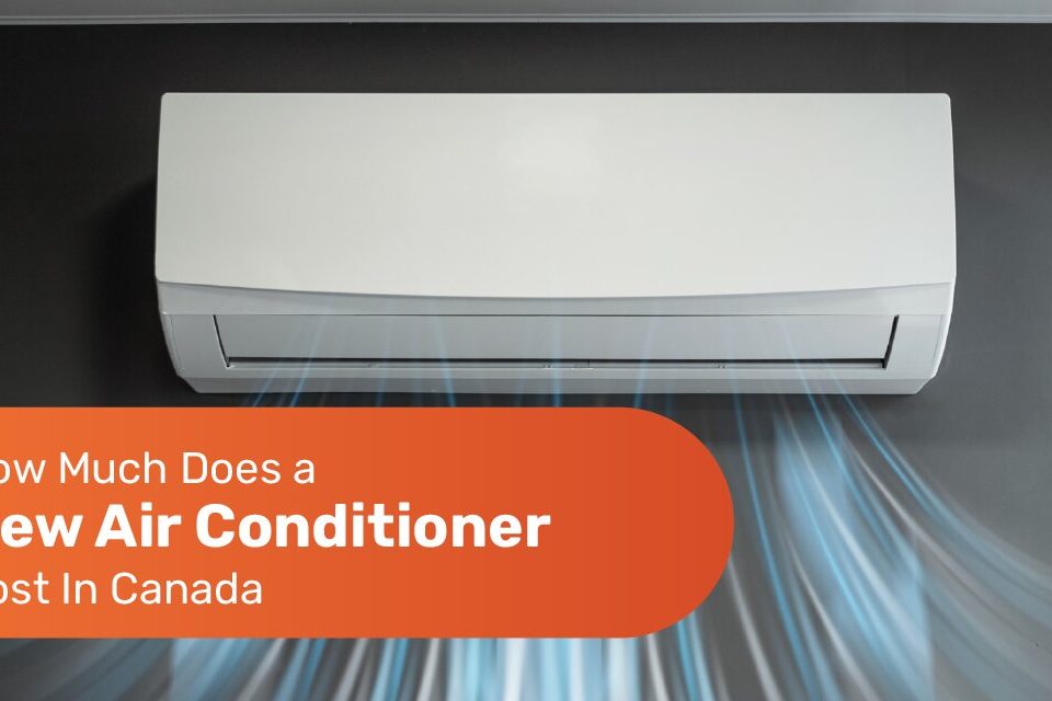 How Much Does a New Air Conditioner Cost In Canada