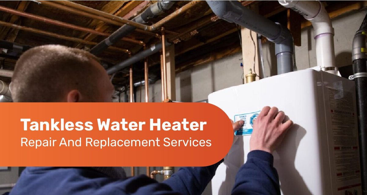 Tankless Water Heater Repair And Replacement Services