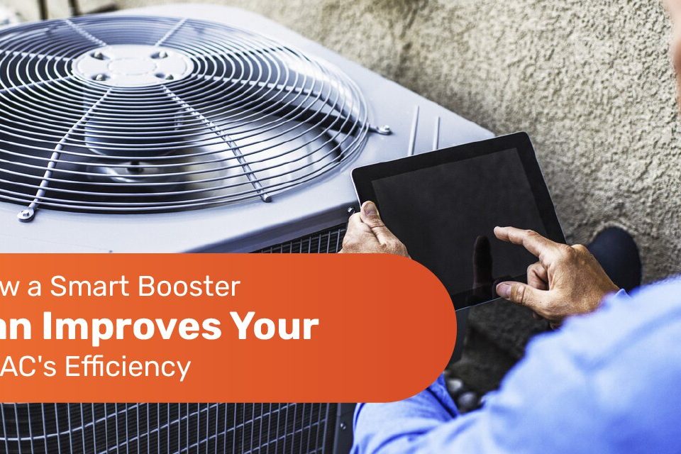 How a Smart Booster Fan Improves Your HVAC Repair Efficiency