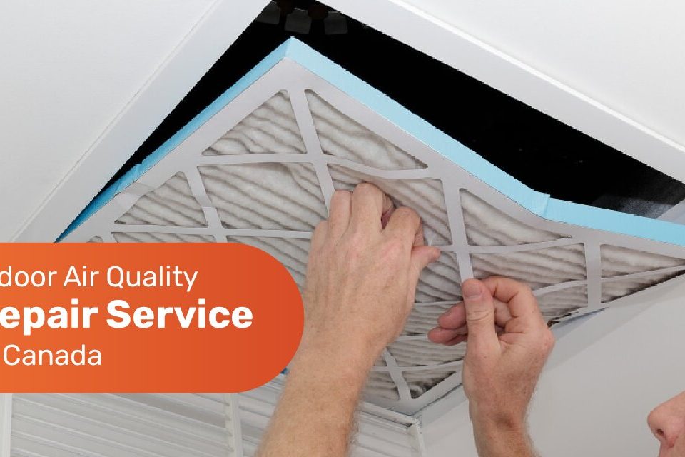 Indoor Air Quality Repair Service in Canada