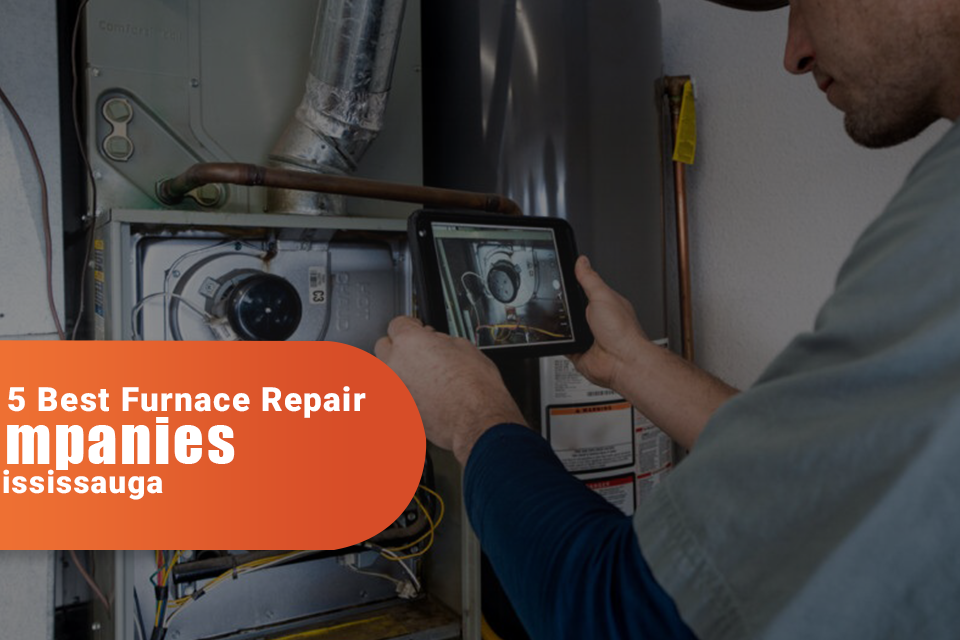 The 5 Best Furnace Repair Companies in Mississauga