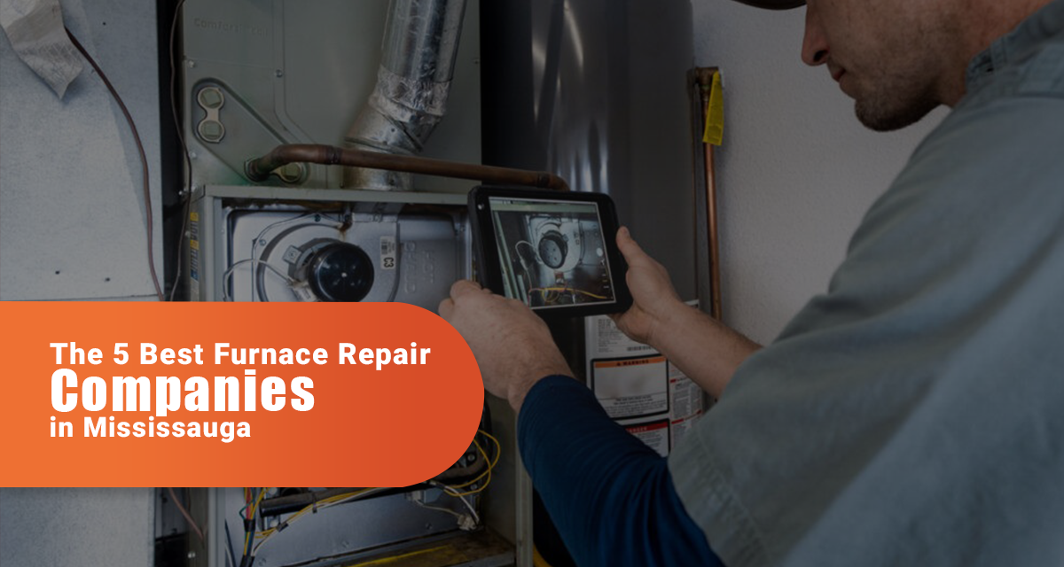 The 5 Best Furnace Repair Companies in Mississauga