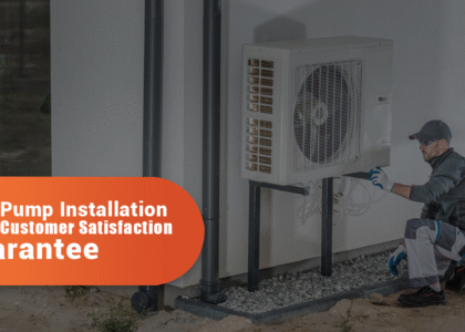 Heat Pump Installation With A Customer Satisfaction Guarantee