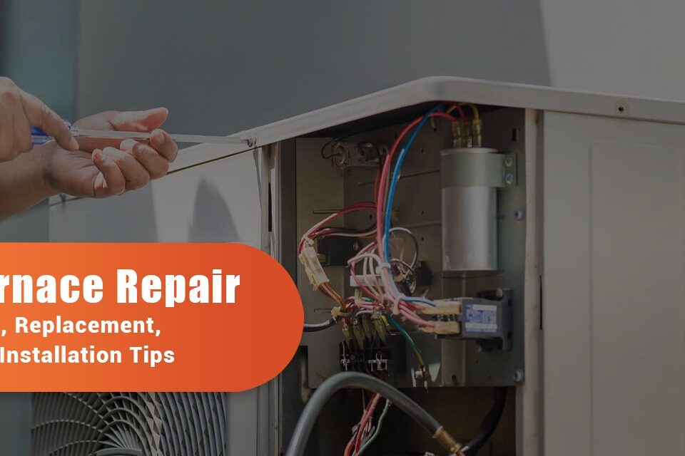 Furnace Repair Cost, Replacement, And Installation Tips