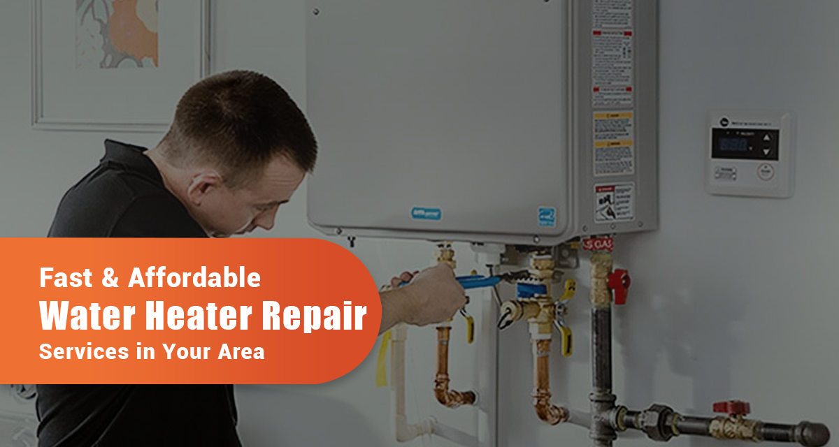Fast & Affordable Water Heater Repair Services in Your Area