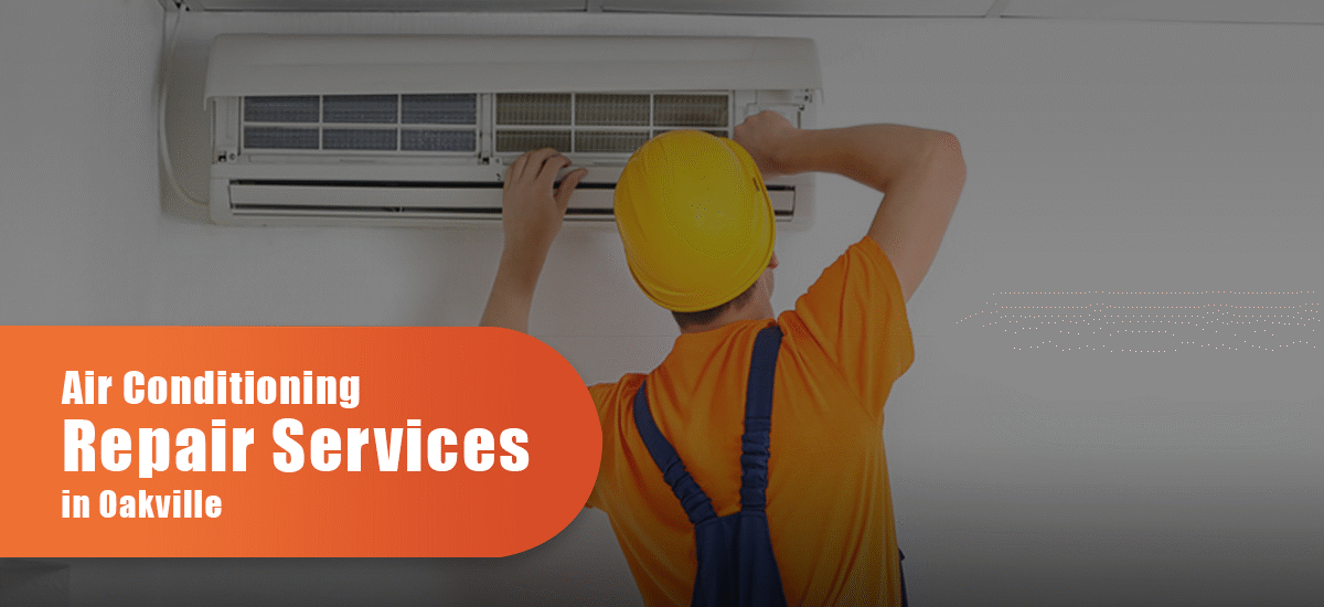 Air Conditioning Repair Services In Oakville