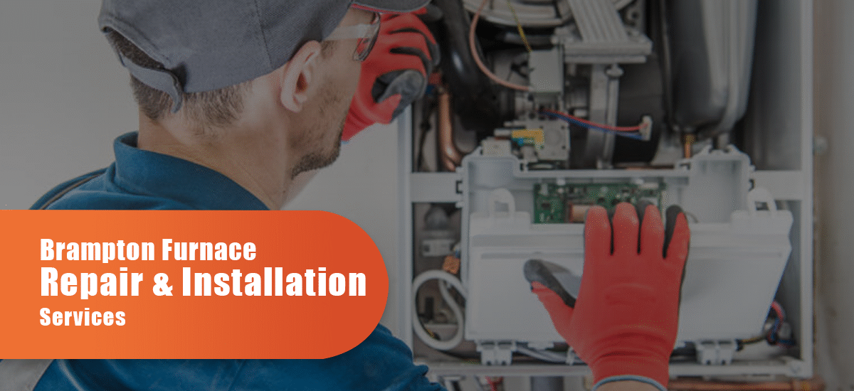 Brampton Furnace Repair & Installation Services