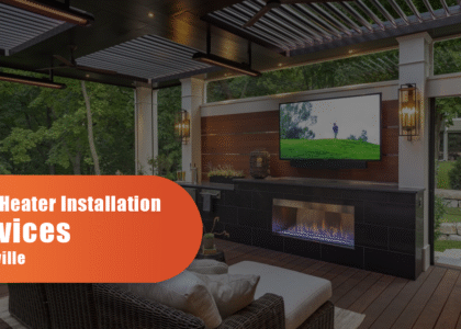 Patio Heater Installation Services In Oakville