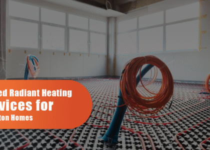 Trusted Radiant Heating Services for Brampton Homes