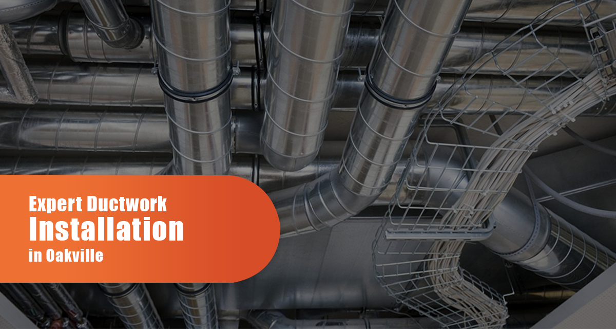 Expert Ductwork Installation In Oakville