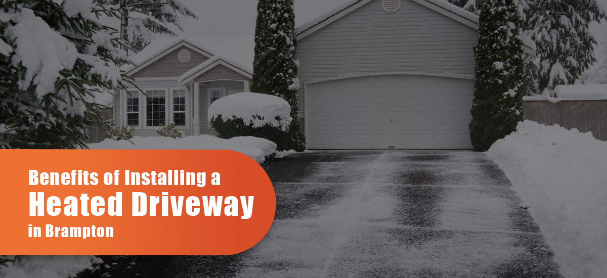 Benefits of Installing a Heated Driveway In Brampton