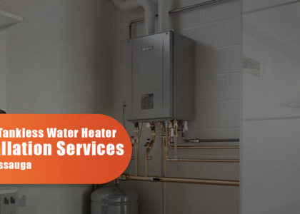 Expert Tankless Water Heater Installation Services in Mississauga