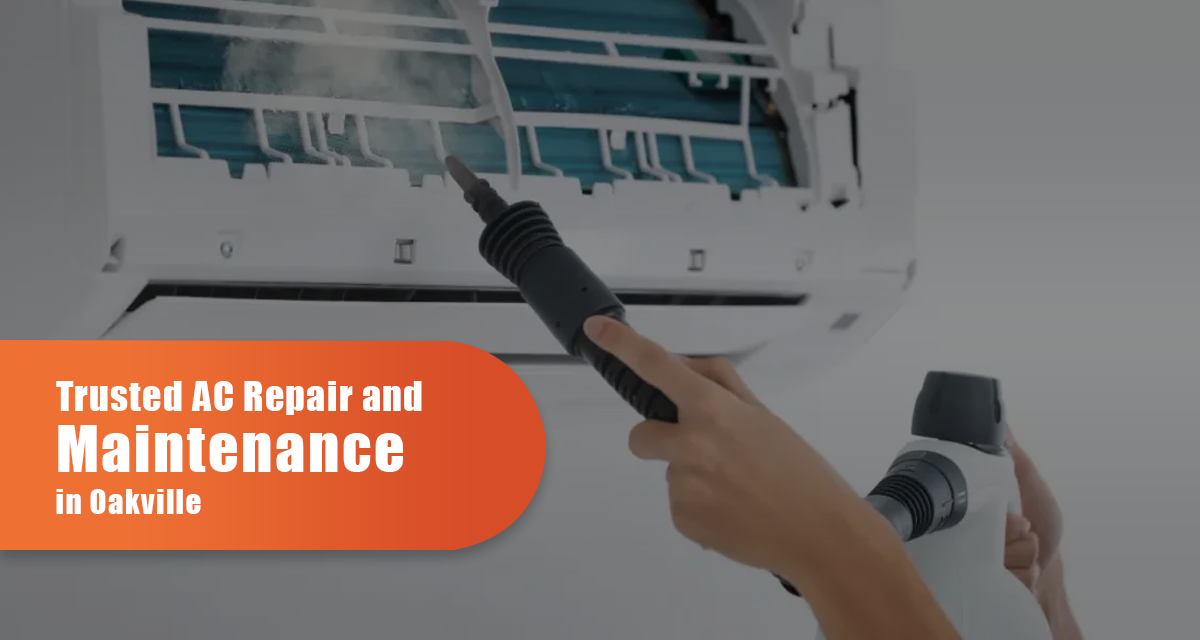 Trusted AC Repair And Maintenance In Oakville