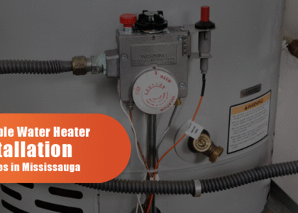 Reliable Water Heater Installation Services In Mississauga