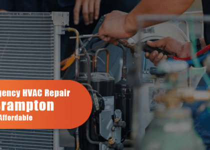Emergency HVAC Repair in Brampton – Fast & Affordable