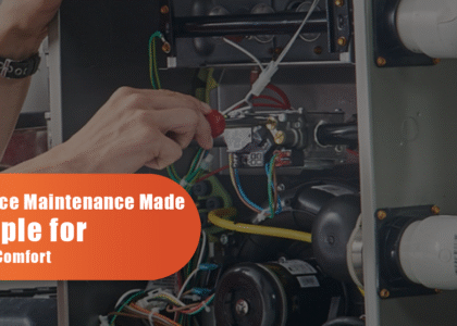 Furnace Maintenance Made Simple For Home Comfort