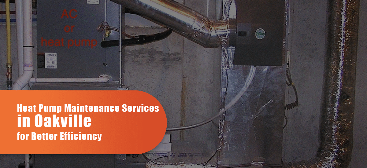 Heat Pump Maintenance Services in Oakville for Better Efficiency