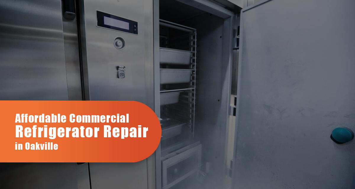Affordable Commercial Refrigeration Repair In Oakville