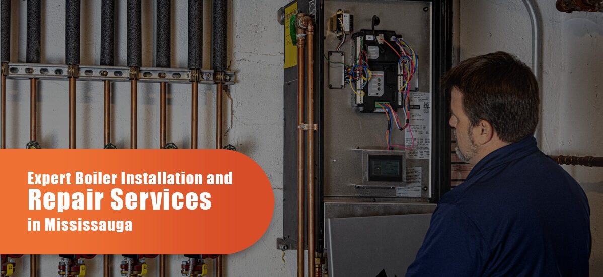 Expert Boiler Installation And Repair Services In Mississauga