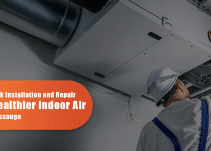Ductwork Installation And Repair For Healthier Indoor Air In Mississauga