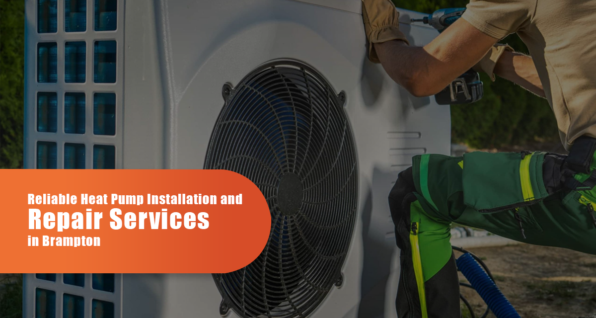 Reliable Heat Pump Installation And Repair Services In Brampton