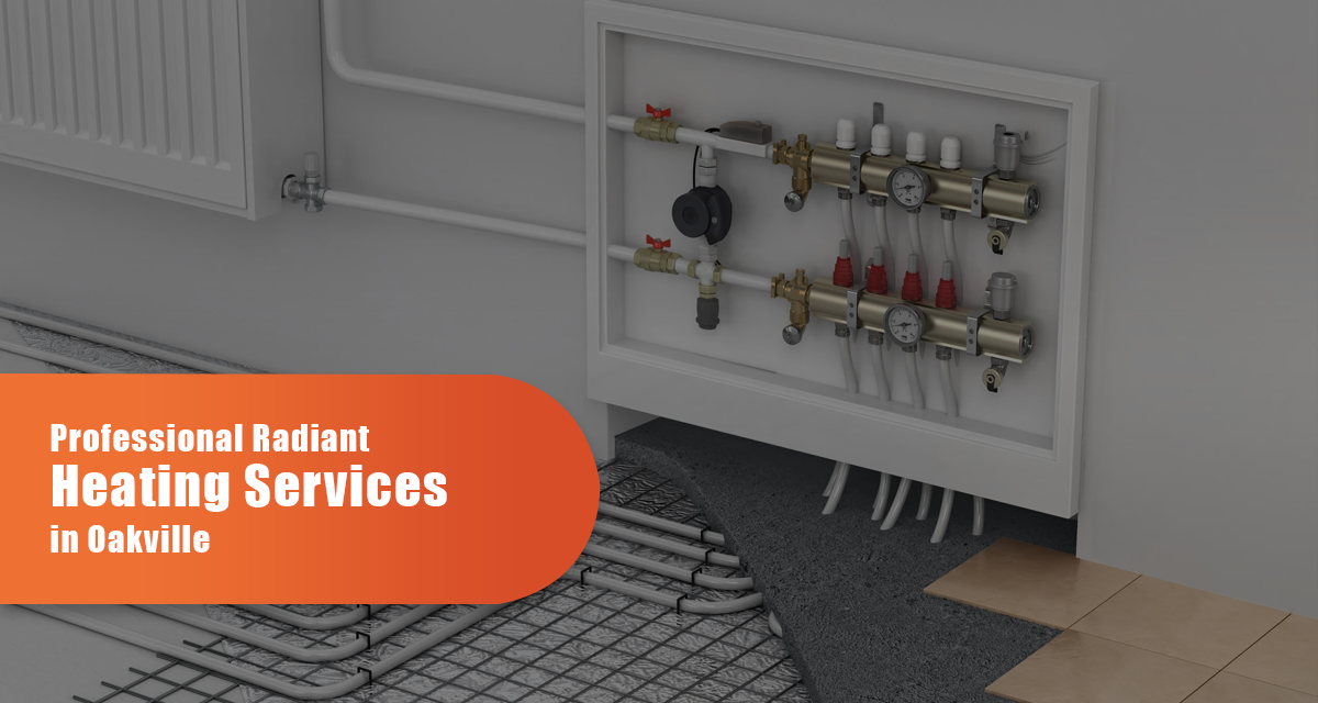 Professional Radiant Heating Services In Oakville