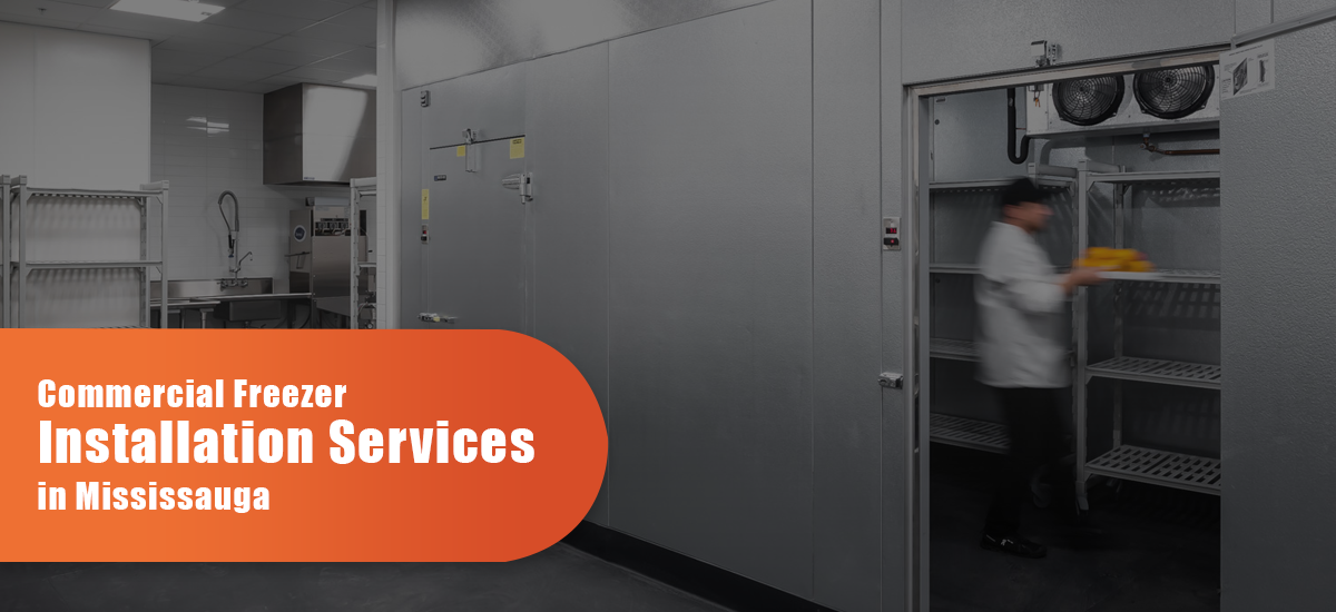 Commercial Freezer Installation Services In Mississauga