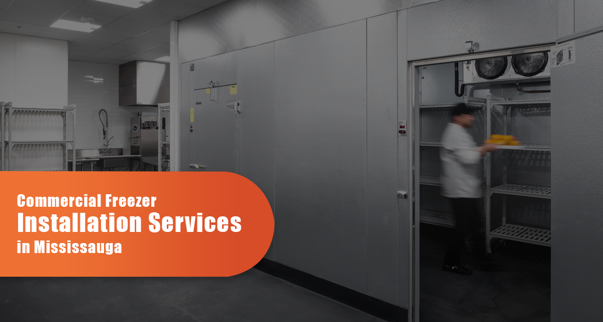Commercial Freezer Installation Services In Mississauga