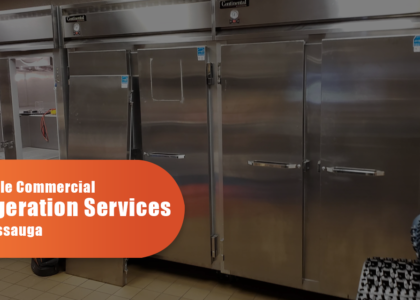 Affordable Commercial Refrigeration Services In Mississauga