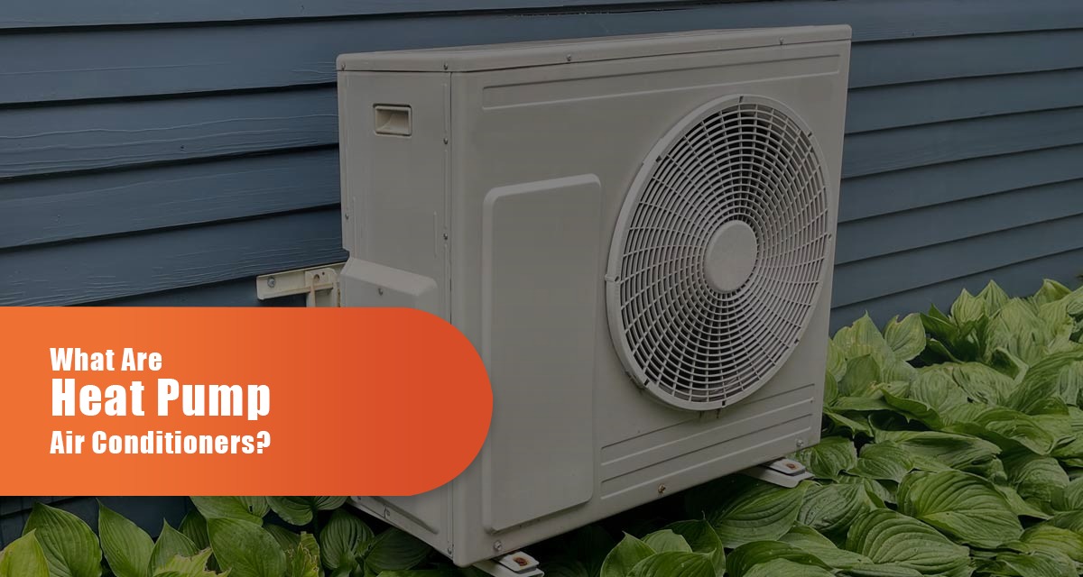 What Are Heat Pump Air Conditioners?