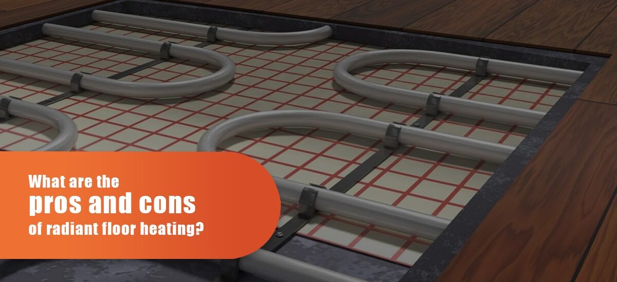 What Are The Pros And Cons Of Radiant Floor Heating?