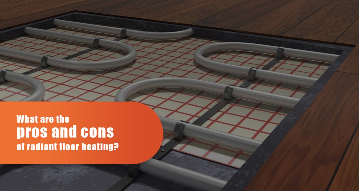 What Are The Pros And Cons Of Radiant Floor Heating?
