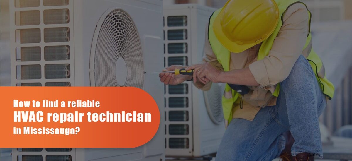 How To Find A Reliable HVAC Repair Technician In Mississauga?
