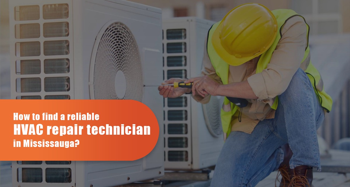 How To Find A Reliable HVAC Repair Technician In Mississauga?