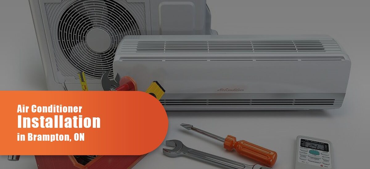 Air Conditioner Installation In Brampton, ON