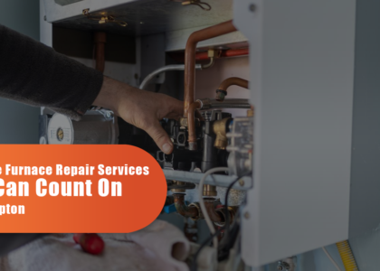 Reliable Furnace Repair Services You Can Count On In Brampton