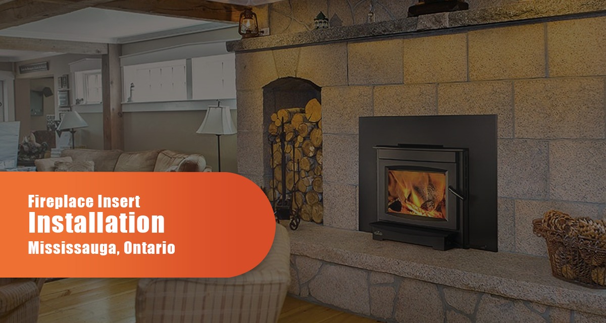 Fireplace Insert Installation Mississauga, Ontario