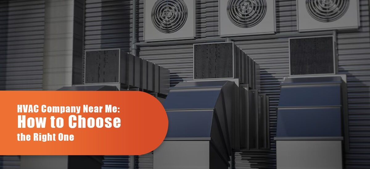 HVAC Company Near Me: How To Choose The Right One