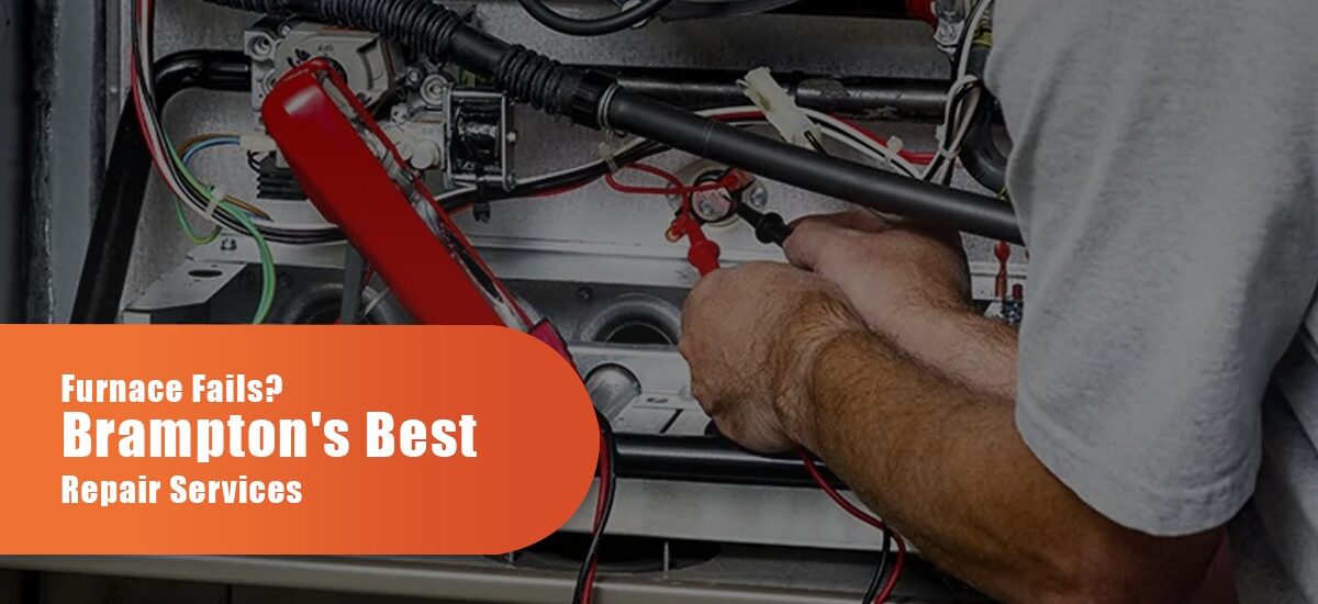 Furnace Fails? Brampton's Best Repair Services