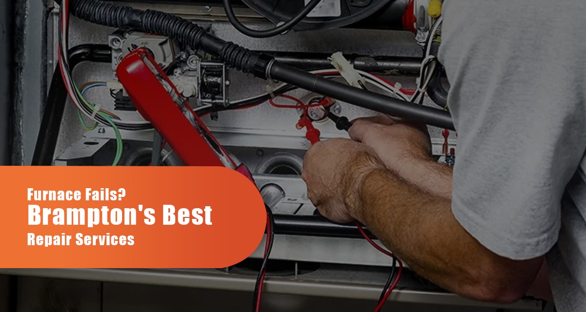 Furnace Fails? Brampton's Best Repair Services