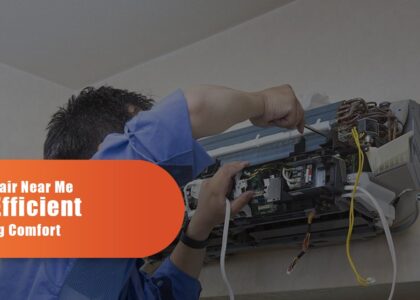 AC Repair Near Me For Efficient Cooling Comfort