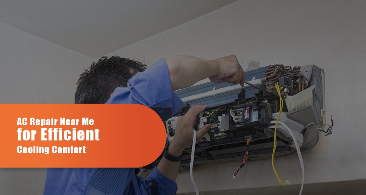 AC Repair Near Me For Efficient Cooling Comfort