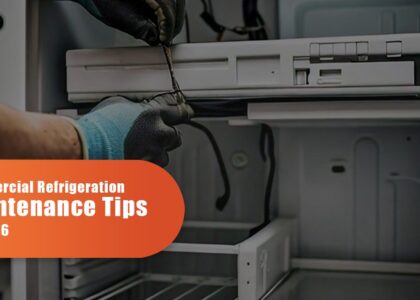 Commercial Refrigeration Maintenance Tips For 2026